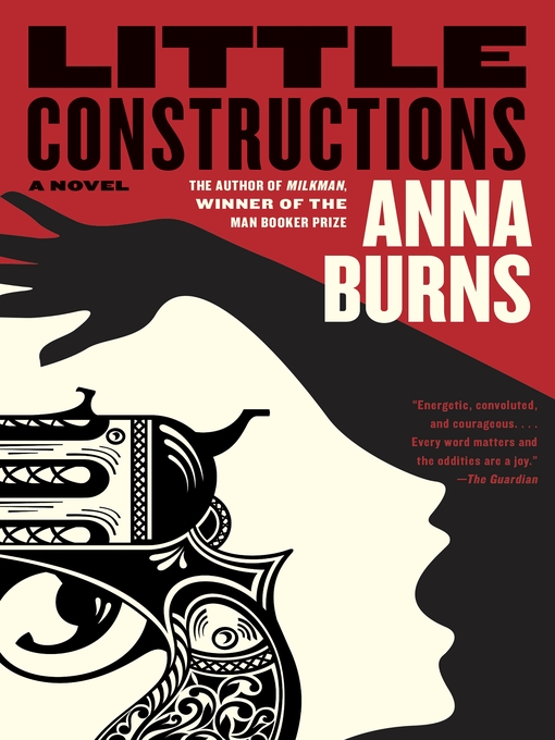 Title details for Little Constructions by Anna Burns - Available